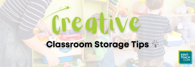 7 Top Tips for Creative Classroom Storage Tips